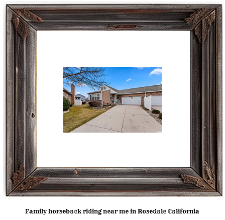 family horseback riding near me in Rosedale, California